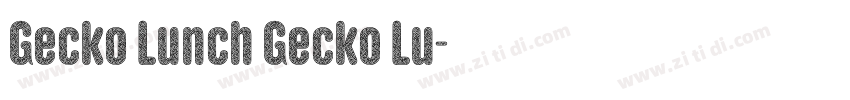 Gecko Lunch Gecko Lu字体转换
